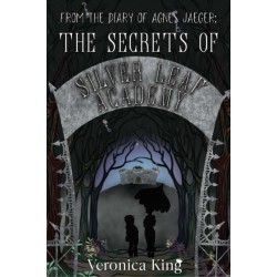 From the Diary of Agnes Jaeger: The Secrets of Silver Leaf Academy