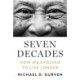 Seven Decades: How We Evolved to Live Longer