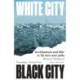 White City, Black City: Architecture and War in Tel Aviv and Jaffa