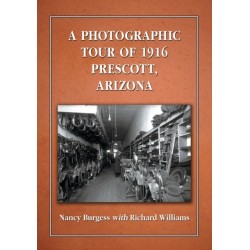 A Photographic Tour of 1916 Prescott, Arizona