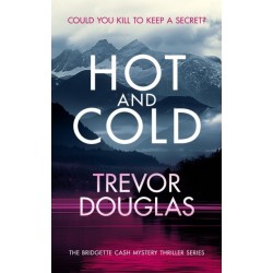 Hot And Cold: A page-turning police procedural that keeps you on the edge of your seat