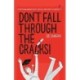 Don't Fall Through The Cracks!: Everything wrong with school and how to survive it