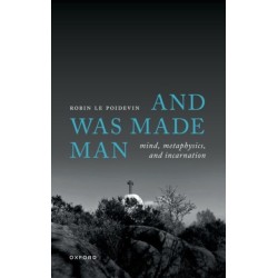 And Was Made Man: Mind, Metaphysics, and Incarnation