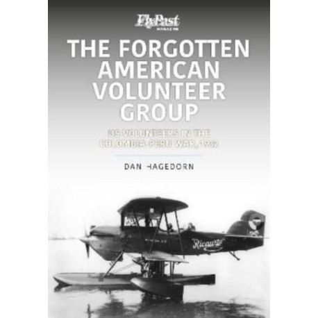 The Forgotten American Volunteer Group: US Volunteers in the Columbia-Peru War, 1932