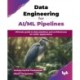 Data Engineering for AI/ML Pipelines: Ultimate guide to data pipelines and architectures for AI/ML applications (English Edition)