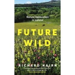 Future Wild: Nature Restoration in Ireland