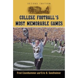College Football's Most Memorable Games, 2d ed.