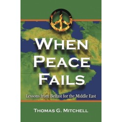When Peace Fails: Lessons from Belfast for the Middle East