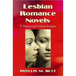 Lesbian Romance Novels: A History and Critical Analysis