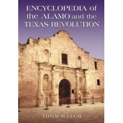 Encyclopedia of the Alamo and the Texas Revolution