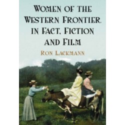 Women of the Western Frontier in Fact, Fiction and Film