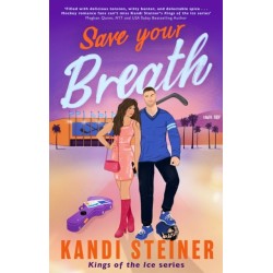 Save Your Breath: A Steamy Fake Engagement Popstar x Hockey Romance (Kings of the Ice)