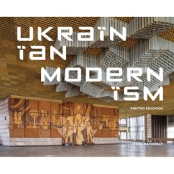 Ukrainian Modernism: Modernist Architecture of Ukraine
