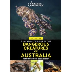 A Naturalist's Guide to Dangerous Creatures of Australia