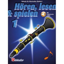 Hoeren, lesen & spielen 1 Klarinette (Oehler): Schule fur Klarinette (Oehler