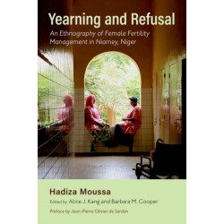 Yearning and Refusal: An Ethnography of Female Fertility Management in Niamey, Niger