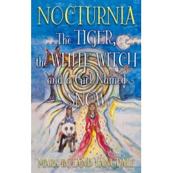 Nocturnia: The Tiger, the White Witch and a Girl Named Snow