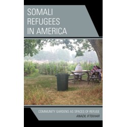 Somali Refugees in America: Community Gardens as Spaces of Refuge