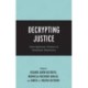 Decrypting Justice: From Epistemic Violence to Immanent Democracy