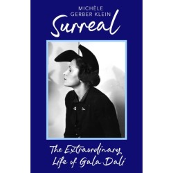 Surreal: The Extraordinary Life of Gala Dali