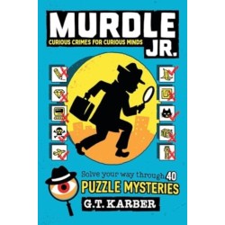 Curious Crimes for Curious Minds : Solve Your Way Through 40 Puzzle Mysteries!: Solve Your Way Through 40 Puzzle Mysteries!