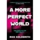 A More Perfect World