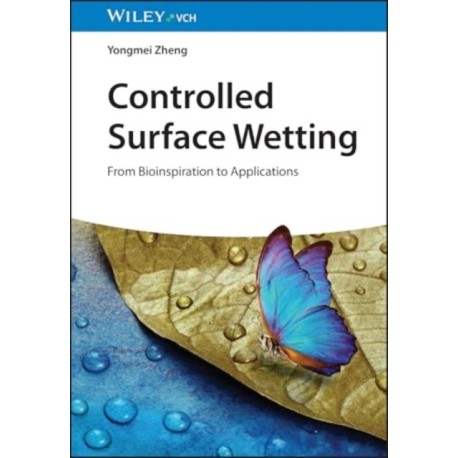 Controlled Surface Wetting: From Bioinspiration to Applications