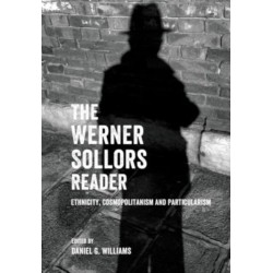 The Werner Sollors Reader: Ethnicity, Cosmopolitanism and Particularism