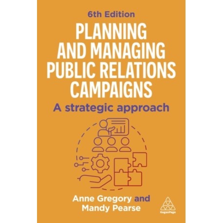 Planning and Managing Public Relations Campaigns: A Strategic Approach