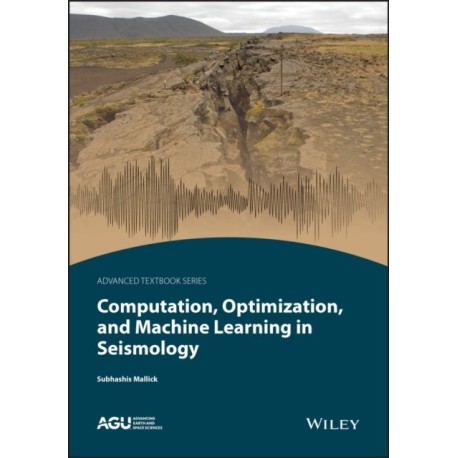 Computation, Optimization, and Machine Learning in Seismology