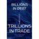 From Billions in Debt to Trillions in Trade