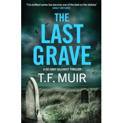The Last Grave: A pulse-pounding, gripping Scottish crime thriller