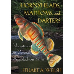 Hornyheads, Madtoms, and Darters: Narratives on Central Appalachian Fishes