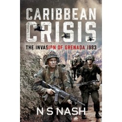 Caribbean Crisis: The Invasion of Grenada, 1983