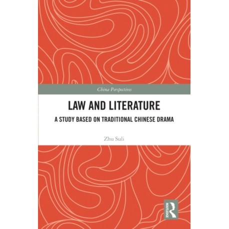 Law and Literature: A Study Based on Traditional Chinese Drama