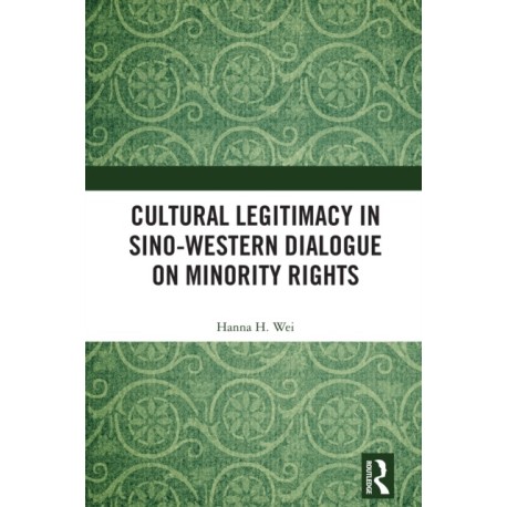 Cultural Legitimacy in Sino-Western Dialogue on Minority Rights