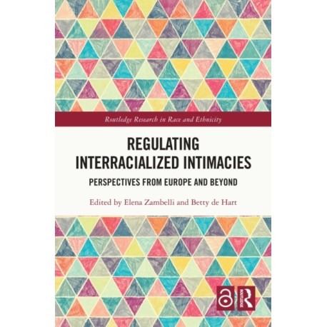 Regulating Interracialized Intimacies: Perspectives from Europe and Beyond
