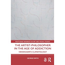 The Artist-Philosopher in the Age of Addiction: Heidegger’s Climatology