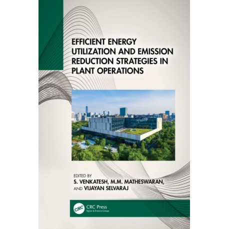 Efficient Energy Utilization and Emission Reduction Strategies in Plant Operations