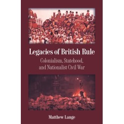 Legacies of British Rule: Colonialism, Statehood, and Nationalist Civil War