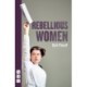 Rebellious Women