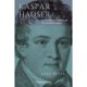 Kaspar Hauser: And the Destiny of Middle Europe in the Nineteenth Century