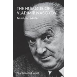 The Humour of Vladimir Nabokov: Mind and Matter