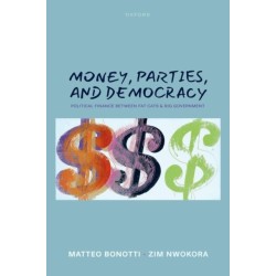 Money, Parties, and Democracy: Political Finance Between Fat Cats and Big Government