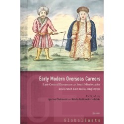 Early Modern Overseas Careers: East-Central Europeans as Jesuit Missionaries and Dutch East India Employees