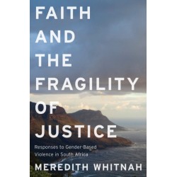 Faith and the Fragility of Justice: Responses to Gender-Based Violence in South Africa