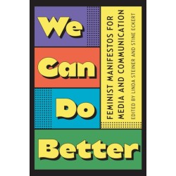 We Can Do Better: Feminist Manifestos for Media and Communication
