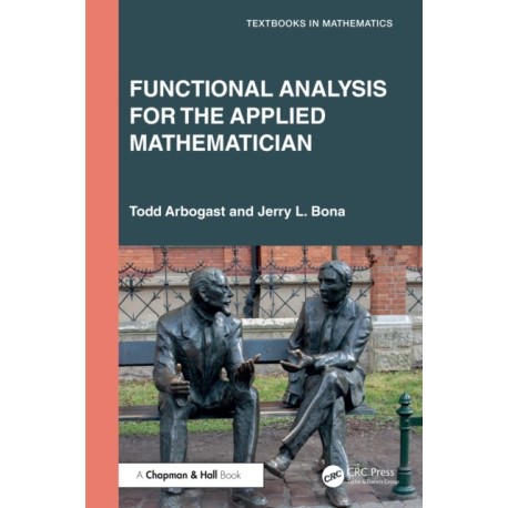 Functional Analysis for the Applied Mathematician