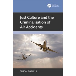 Just Culture and the Criminalisation of Air Accidents