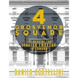 4 Grosvenor Square: The Menu of the Italian Embassy in London